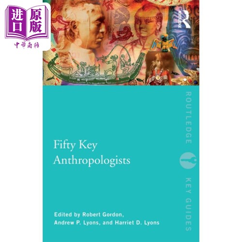 现货 50位重要的人类学家 Fifty Key Anthropologists 英文原版 Robert Gordon 【中商原版】