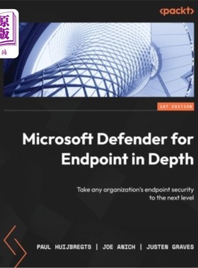 海外直订Microsoft Defender for Endpoint in Depth: Take any organization's endpoint secur Microsoft
