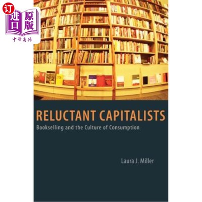 海外直订Reluctant Capitalists: Bookselling and the Culture of Consumption 不情愿的资本家：图书销售和消费文化