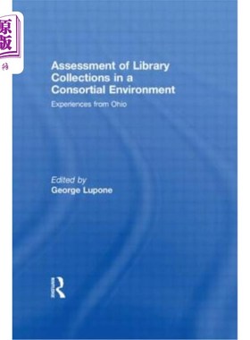 海外直订Assessment of Library Collections in a Consortial Environment: Experiences from  联盟环境下的图书馆馆藏评估
