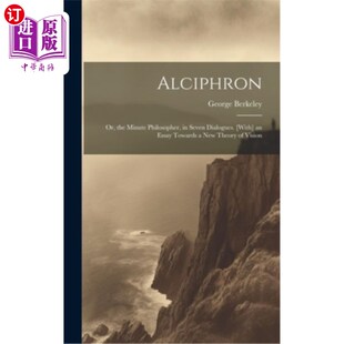 Minute 阿尔西弗伦：或者 With the Philosopher Towar 海外直订医药图书Alciphron Seven Essay Dialogues.