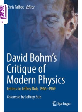 海外直订David Bohm's Critique of Modern Physics: Letters to Jeffrey Bub, 1966-1969 大卫·博姆的《现代物理学批判:致杰