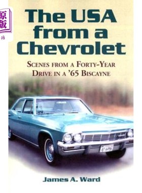 海外直订The USA from a Chevrolet: Scenes from a Forty-Year Drive in a '65 Biscayne 从一辆雪佛兰看美国:在65年的比斯