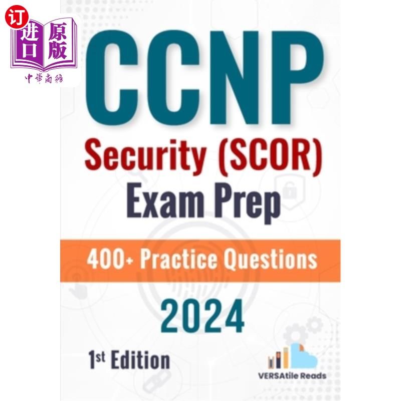 海外直订CCNP Security (SCOR) Exam Prep +400 Practice Questions: 1st Edition - 2024 CCNP安全（SCOR）考试准备
