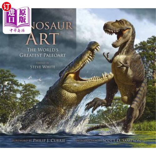 海外直订Dinosaur Art: The World's Greatest Paleoart 恐龙艺术：世界上伟大的古艺术