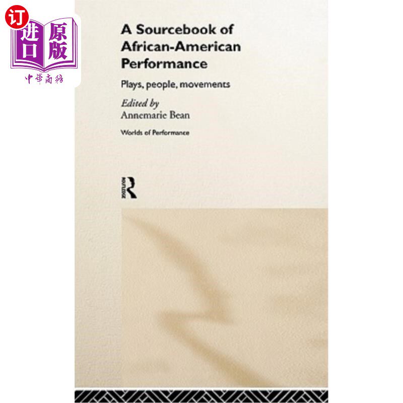 海外直订A Sourcebook on African-American Performance: Plays, People, Movements 一本关于非裔美国人表演的资料书:戏剧