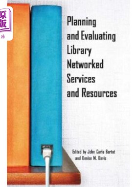海外直订Planning and Evaluating Library Networked Services and Resources 规划和评估图书馆服务和资源