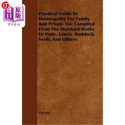 海外直订医药图书Practical Guide to Homeopathy for Family and Private Use Compiled from the Stand 为家庭和私人使用顺
