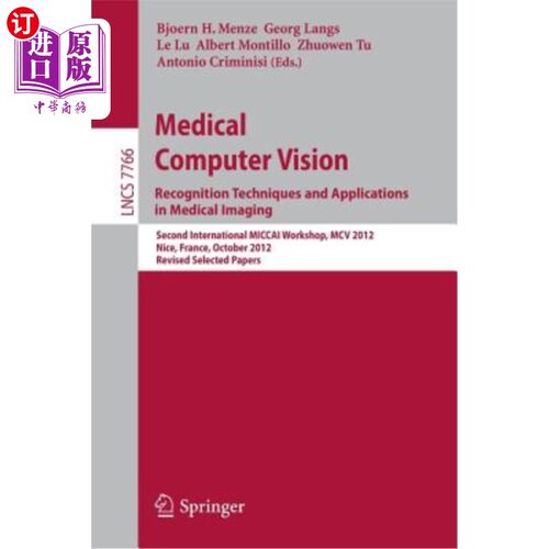 海外直订Medical Computer Vision: Recognition Techniques and Applications in Medical Imag 医学计算机视觉:识别技术及
