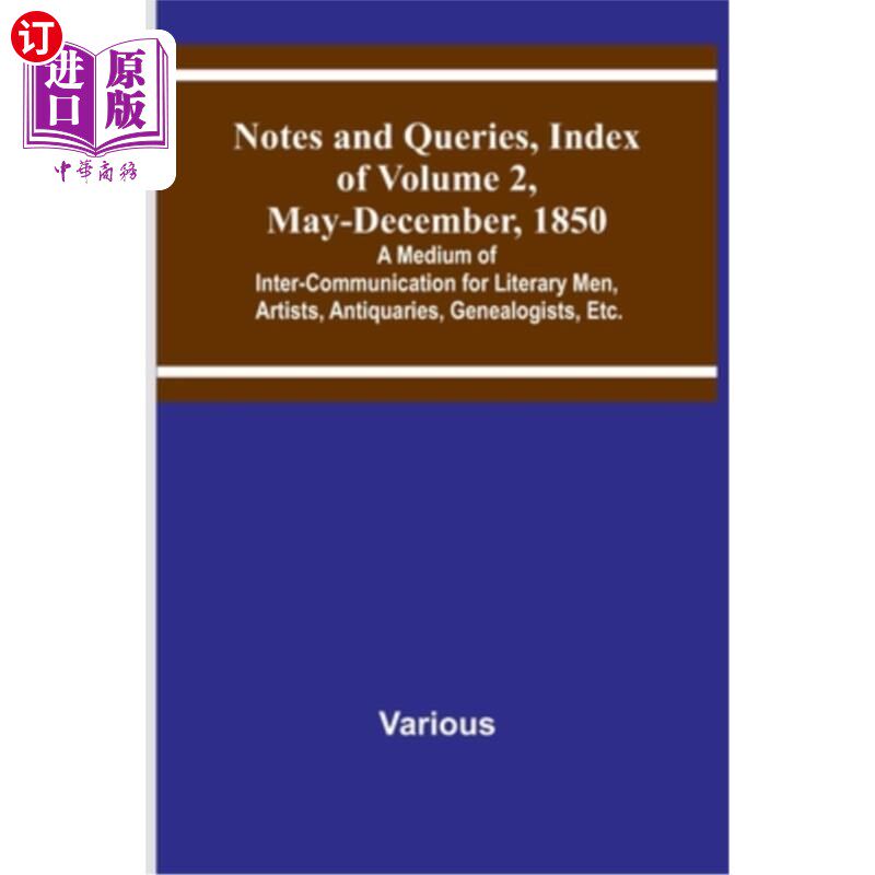 海外直订Notes and Queries, Index of Volume 2, May-December, 1850; A Medium of Inter-Comm 注释与查询，第2卷索引，185