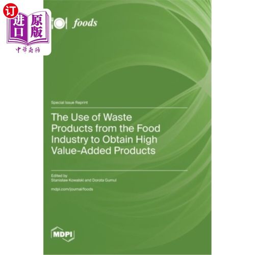 海外直订The Use of Waste Products from the Food Industry to Obtain High Value-Added Prod 利用食品工业废料获得高附加