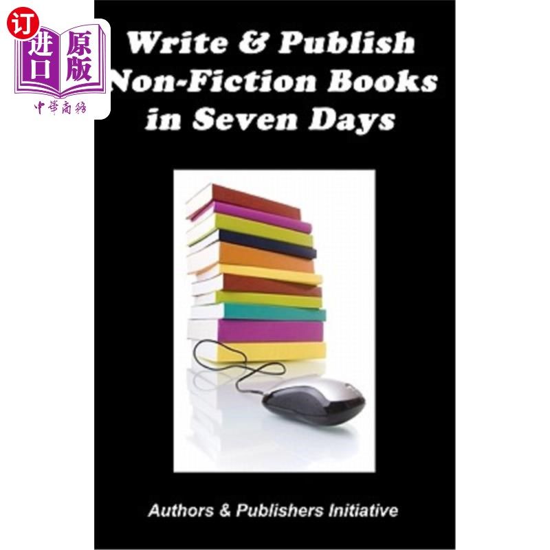 海外直订Write & Publish Non-Fiction Books in Seven Days 七天内写写出版非小说类书籍