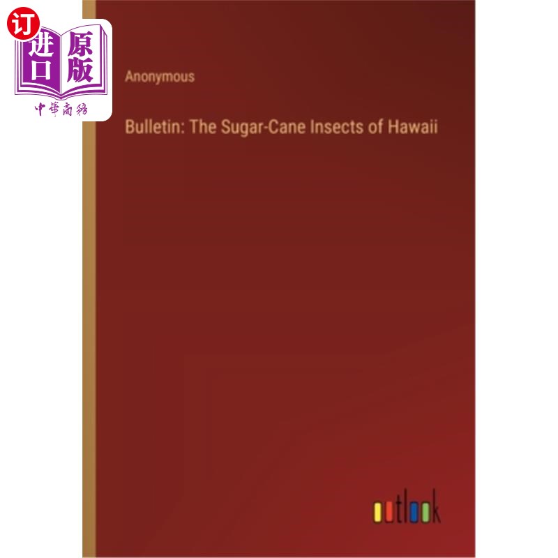 海外直订Bulletin: The Sugar-Cane Insects of Hawaii 简报:夏威夷的甘蔗昆虫