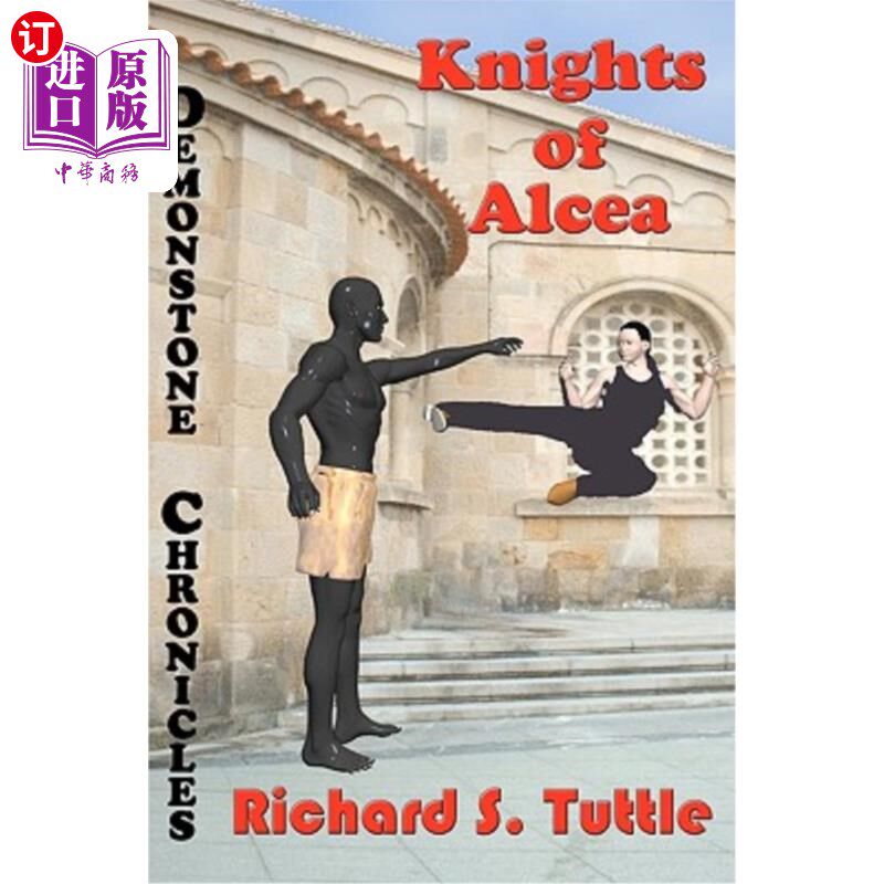 海外直订Knights Of Alcea: Volume 1 Of Demonstone Chronicles 阿尔恰骑士:恶魔石编年史第1卷