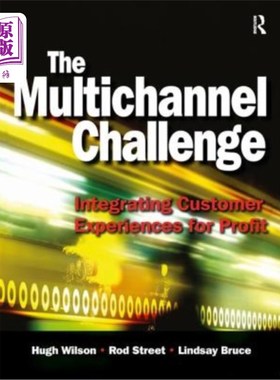 海外直订The Multichannel Challenge: Integrating Customer Experiences for Profit 多渠道挑战:为盈利整合客户体验