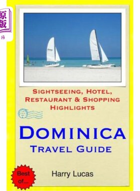 Dominica Travel Guide: Sightseeing, Hotel, Restaurant & Shopping Highlights 多米尼加旅游指南：观光、酒店、【中商原版】