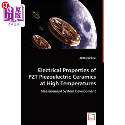 海外直订Electrical Properties of PZT Piezoelectric Ceramics at High Temperatures Pzt压电陶瓷的高温电学性能