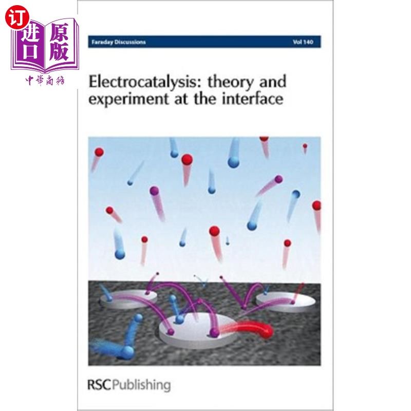 海外直订Electrocatalysis - Theory and Experiment at the Interface: Faraday Discussions N 电催化-界面理论和实验：法