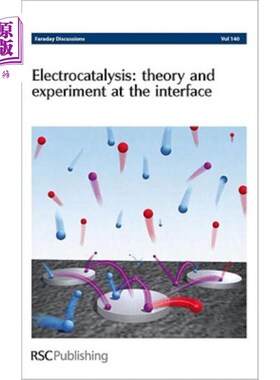 海外直订Electrocatalysis - Theory and Experiment at the Interface: Faraday Discussions N 电催化-界面理论和实验：法