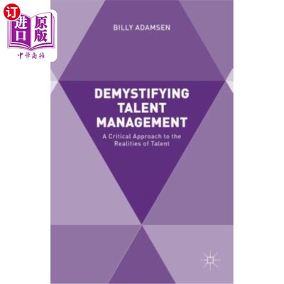 海外直订Demystifying Talent Management: A Critical Approach to the Realities of Talent 揭开人才管理的神秘面纱:对人