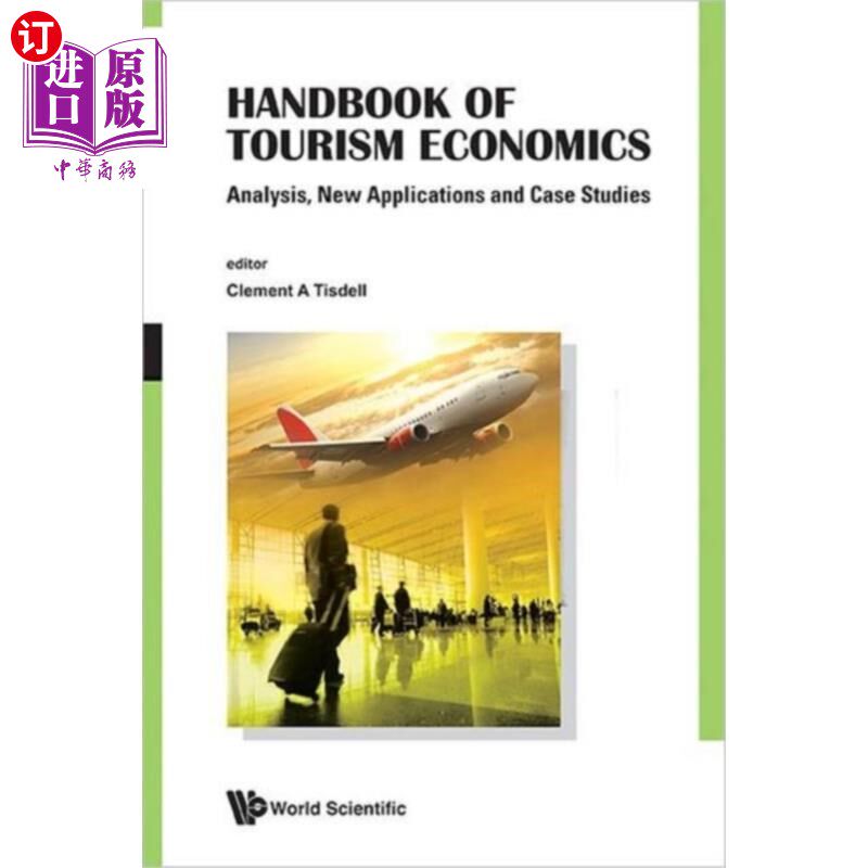 海外直订Handbook Of Tourism Economics: Analysis, New App... 旅游经济学手册:分析、新应用与个案研究