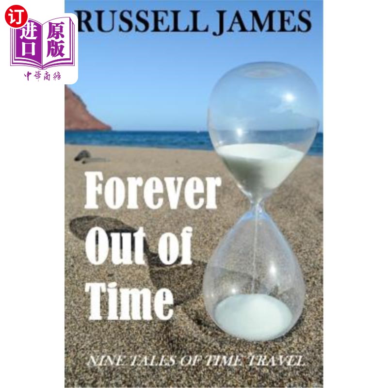 海外直订Forever Out of Time: Nine Tales of Time Travel 永远没时间:九个时间旅行的故事