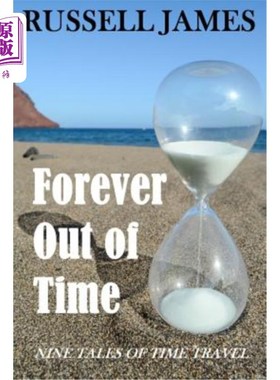 海外直订Forever Out of Time: Nine Tales of Time Travel 永远没时间:九个时间旅行的故事