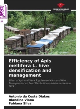 海外直订Efficiency of Apis mellifera L. hive densification and management 蜜蜂蜂房密度及管理效率