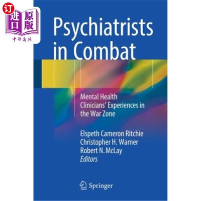 海外直订医药图书Psychiatrists in Combat: Mental Health Clinicians' Experiences in the War Zone 战斗中的精神科医生: