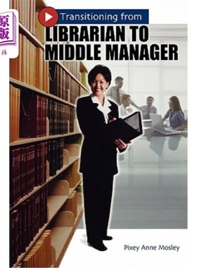 海外直订Transitioning from Librarian to Middle Manager 从图书管理员过渡到中层经理