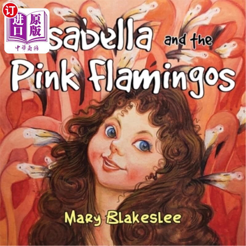 海外直订Isabella and the Pink Flamingos 伊莎贝拉和粉红火烈鸟