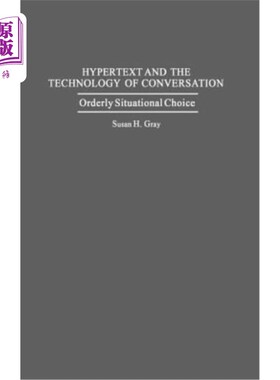海外直订Hypertext and the Technology of Conversation: Orderly Situational Choice 超文本与对话技术:有序的情境选择