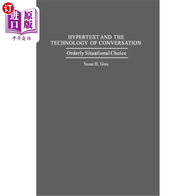 海外直订Hypertext and the Technology of Conversation: Orderly Situational Choice 超文本与对话技术:有序的情境选择