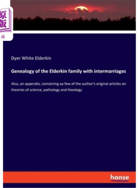 海外直订Genealogy of the Elderkin family with intermarriages: Also, an appendix, contain 《长颈鹿异族通婚家谱》：另
