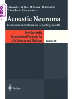 海外直订医药图书Acoustic Neuroma: Consensus on Systems for Reporting Results 听神经瘤:报告结果系统的共识