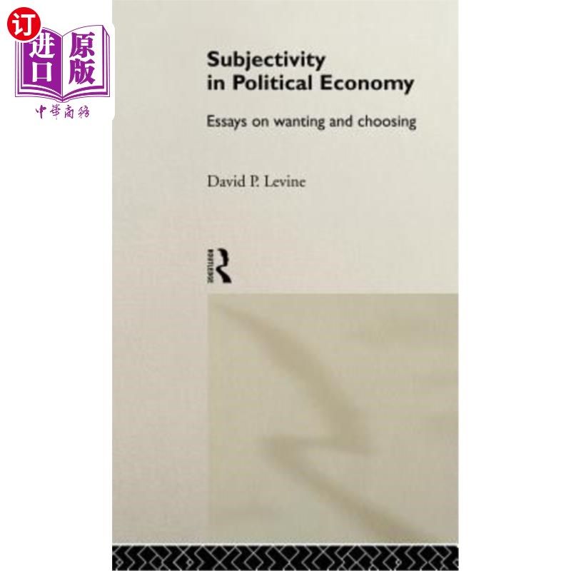 海外直订Subjectivity in Political Economy: Essays on Wanting and Choosing 政治经济学中的主体性：关于渴望与选择的论