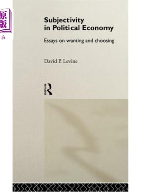 海外直订Subjectivity in Political Economy: Essays on Wanting and Choosing 政治经济学中的主体性：关于渴望与选择的论