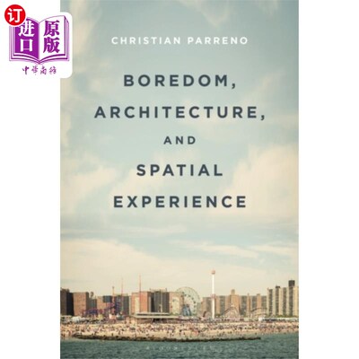 海外直订Boredom, Architecture, and Spatial Experience 无聊，建筑和空间体验