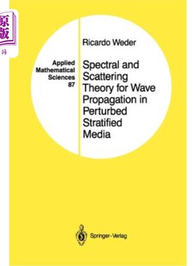 海外直订Spectral and Scattering Theory for Wave Propagation in Perturbed Stratified Medi 扰动层状介质中波传播的谱和散射