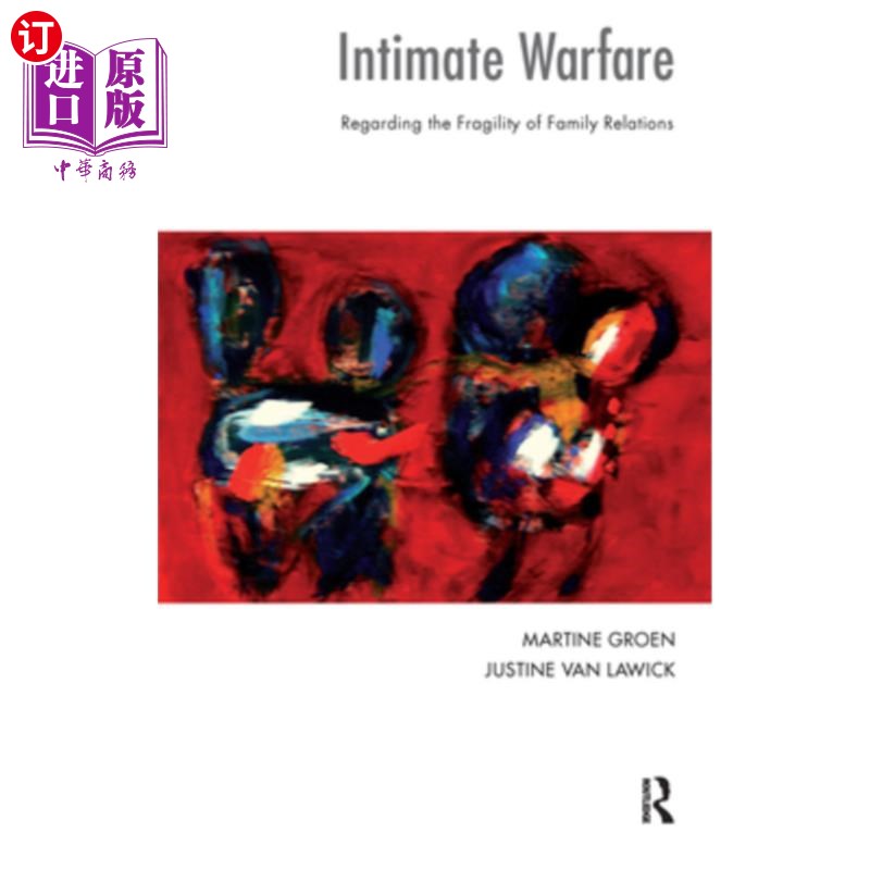 海外直订Intimate Warfare: Regarding the Fragility of Family Relations 亲密战争:关于家庭关系的脆弱性