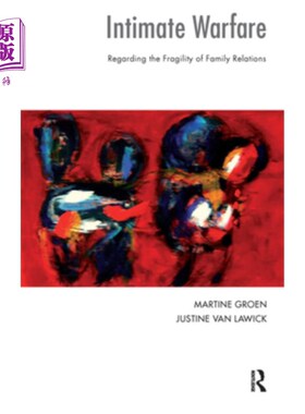 海外直订Intimate Warfare: Regarding the Fragility of Family Relations 亲密战争:关于家庭关系的脆弱性