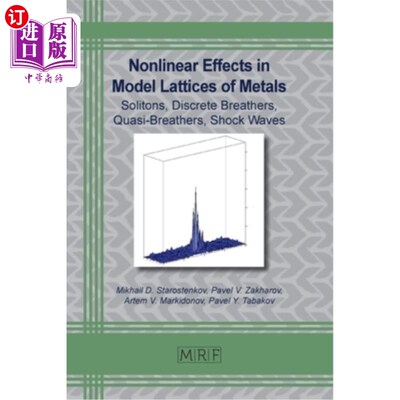 海外直订Nonlinear Effects in Model Lattices of Metals: Solitons, Discrete Breathers, Qua 金属模型晶格中的非线性效应