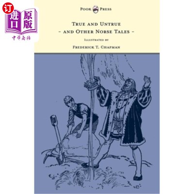 海外直订True and Untrue and Other Norse Tales - Illustrated by Frederick T. Chapman 真实与不真实及其他挪威故事-弗雷