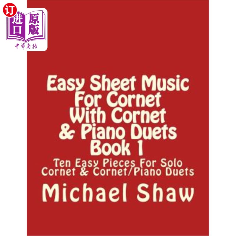 海外直订Easy Sheet Music For Cornet With Cornet & Piano Duets Book 1: Ten Easy Pieces Fo