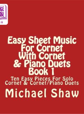 海外直订Easy Sheet Music For Cornet With Cornet & Piano Duets Book 1: Ten Easy Pieces Fo