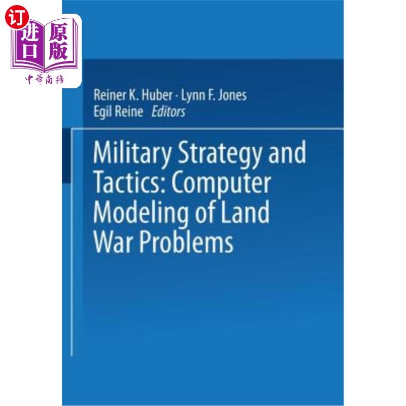 海外直订Military Strategy and Tactics: Computer Modeling of Land War Problems 军事战略与战术：陆战问题的计算机建模