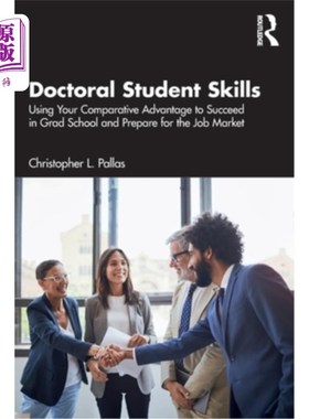 海外直订Doctoral Student Skills: Using Your Comparative Advantage to Succeed in Grad Sch 博士生技能:利用你的比较优