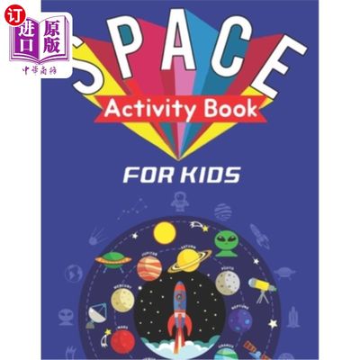 海外直订Space Activity Book for Kids: Explore, Fun with Learn and Grow, A Fantastic Oute 太空活动书的孩子:探索，乐