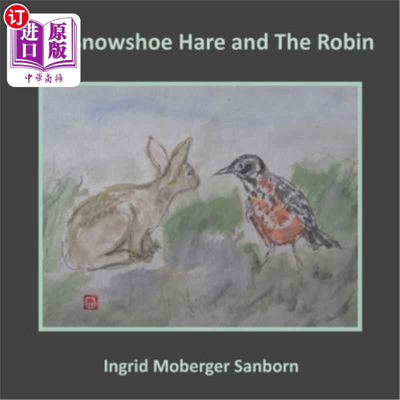 海外直订The Snowshoe Hare and The Robin 雪鞋兔和知更鸟