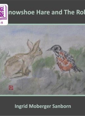 海外直订The Snowshoe Hare and The Robin 雪鞋兔和知更鸟